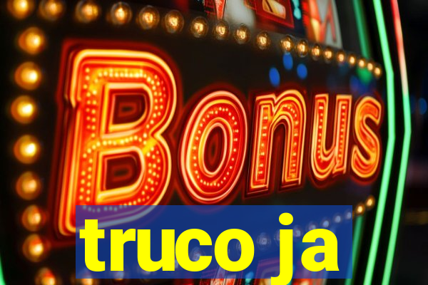 truco ja