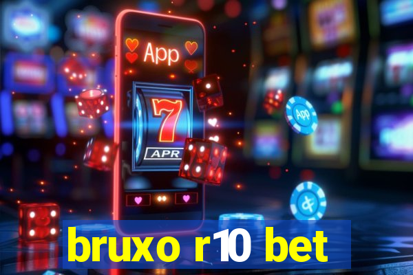 bruxo r10 bet