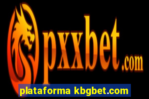 plataforma kbgbet.com