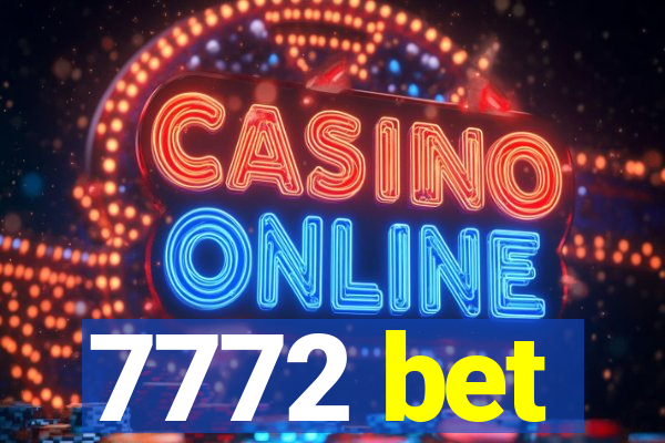 7772 bet
