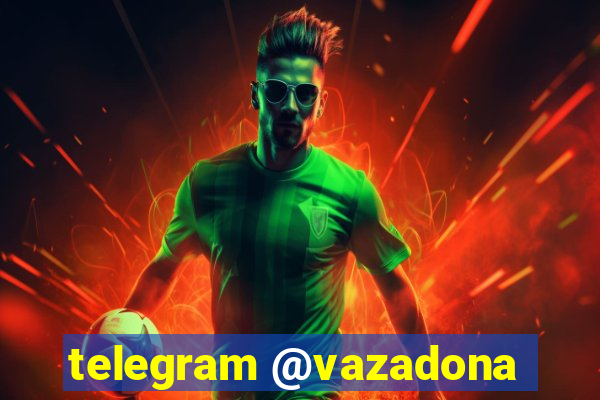 telegram @vazadona