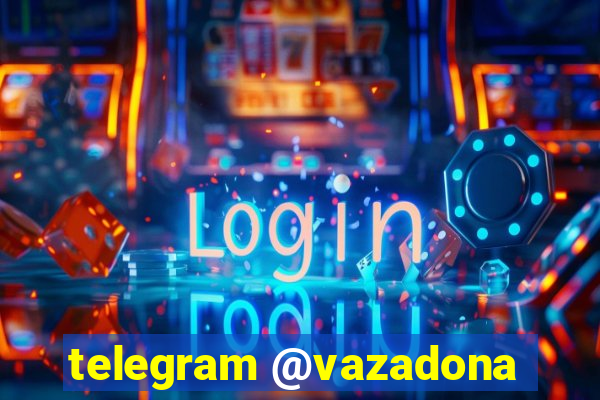 telegram @vazadona