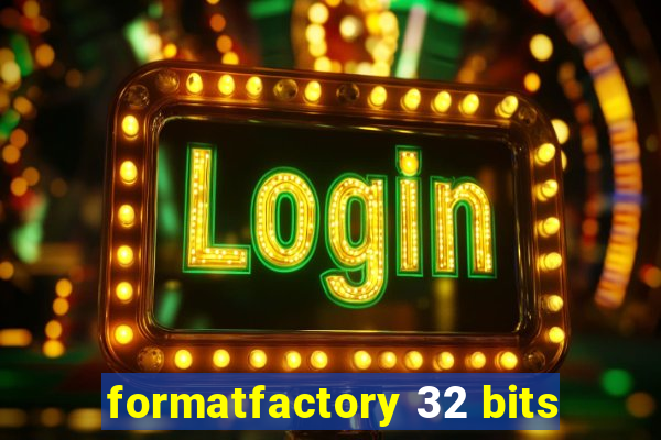 formatfactory 32 bits