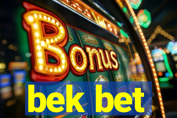 bek bet