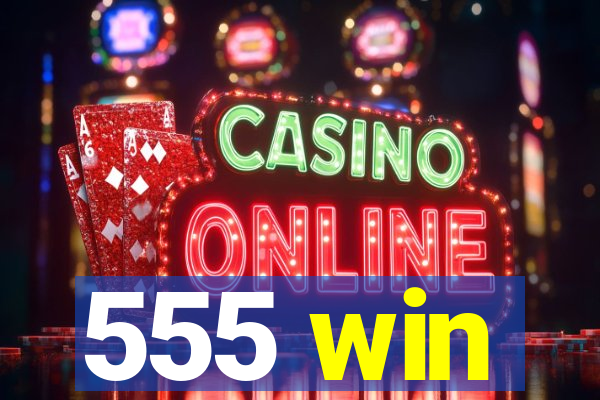 555 win