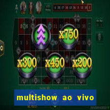 multishow ao vivo gratis online