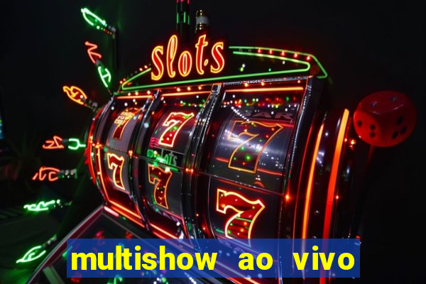 multishow ao vivo gratis online