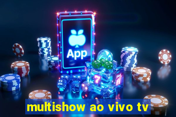 multishow ao vivo tv