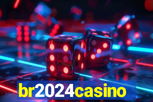br2024casino