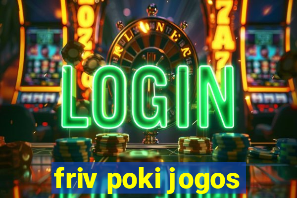 friv poki jogos