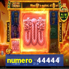 numero 44444 significado espiritual