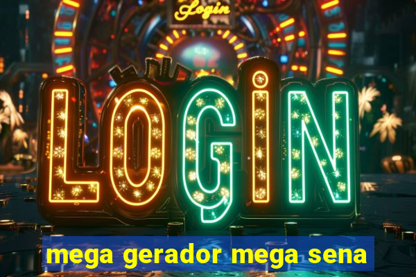 mega gerador mega sena