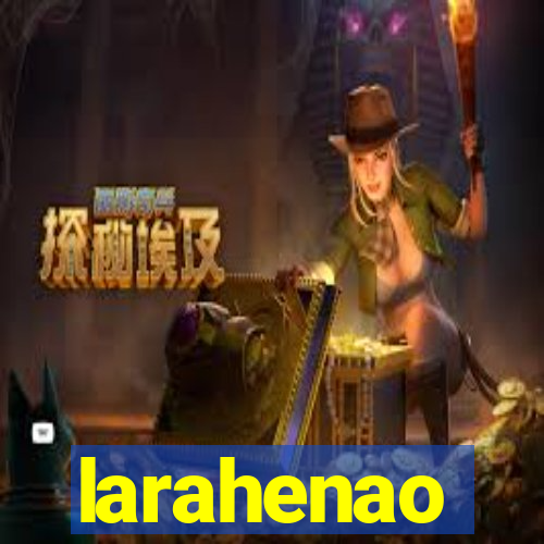 larahenao