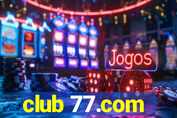 club 77.com