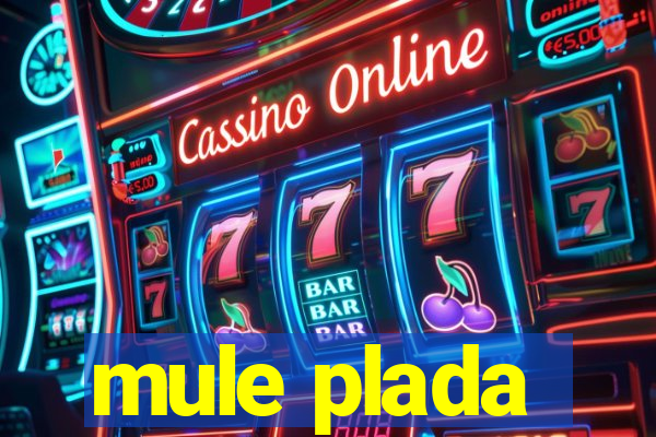 mule plada