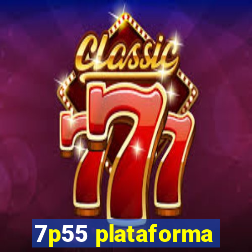 7p55 plataforma