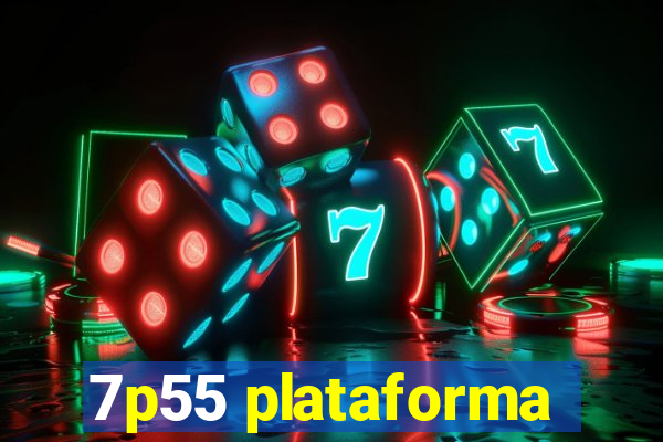 7p55 plataforma