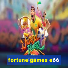 fortune games e66