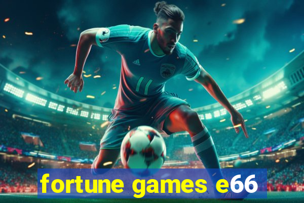 fortune games e66