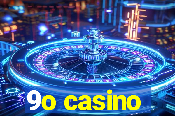 9o casino