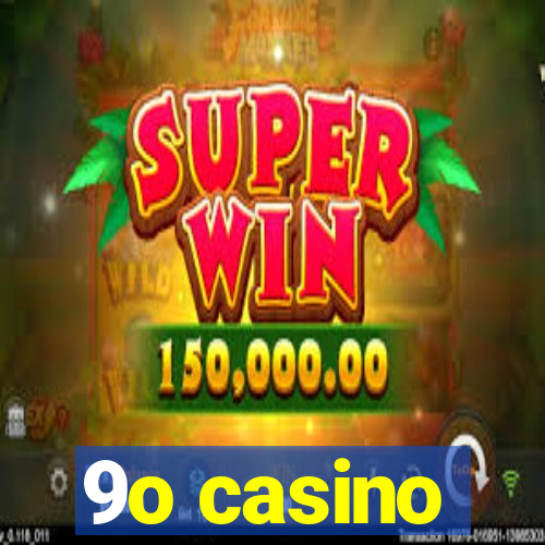 9o casino