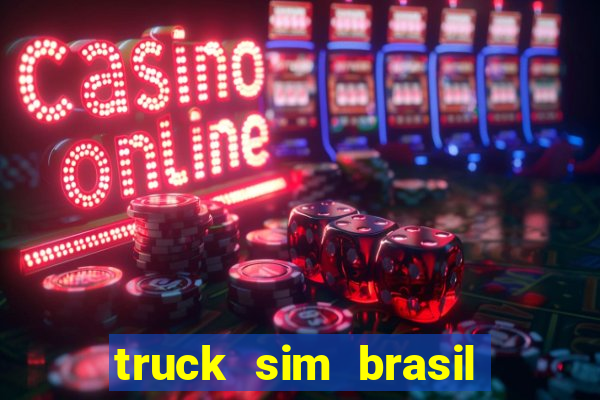 truck sim brasil dinheiro infinito