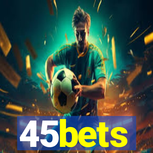 45bets