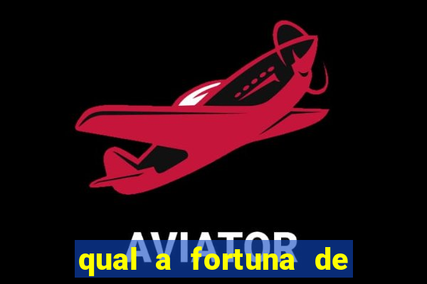 qual a fortuna de guilherme raya