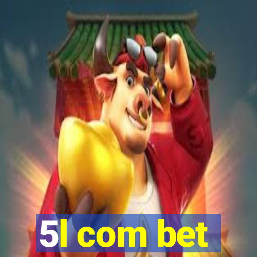 5l com bet