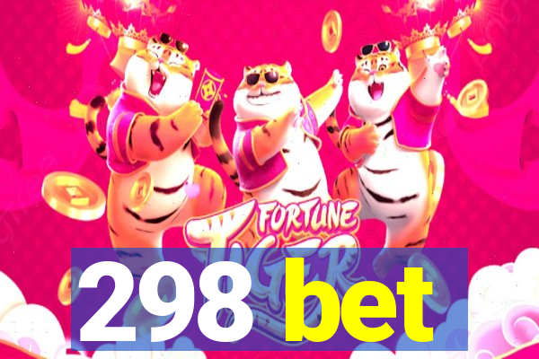 298 bet
