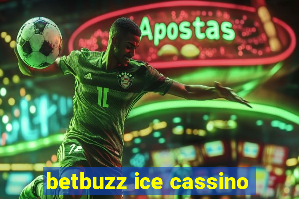betbuzz ice cassino