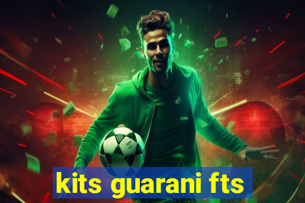 kits guarani fts