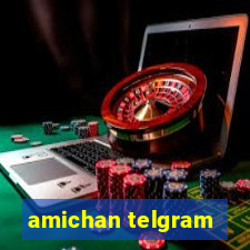 amichan telgram