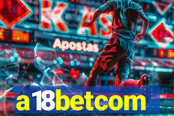 a18betcom