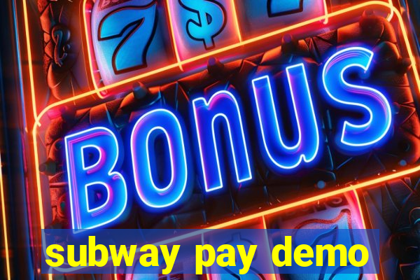 subway pay demo