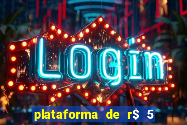 plataforma de r$ 5 para jogar