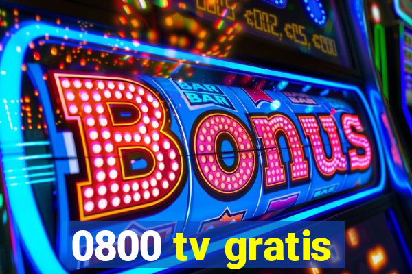 0800 tv gratis