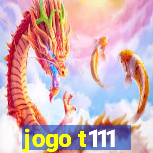 jogo t111