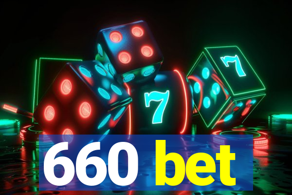 660 bet