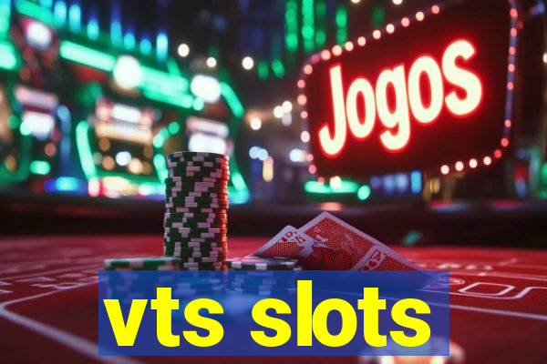 vts slots