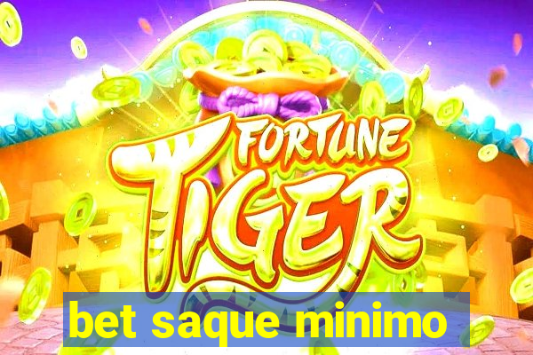 bet saque minimo