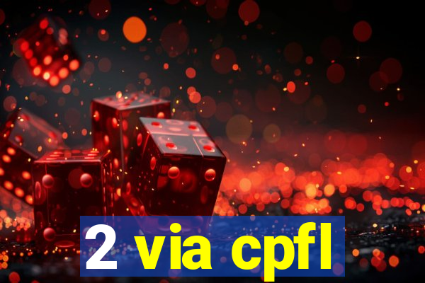2 via cpfl