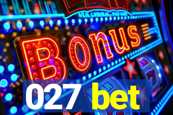027 bet