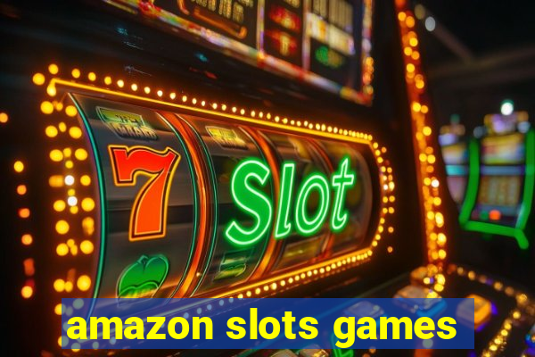 amazon slots games