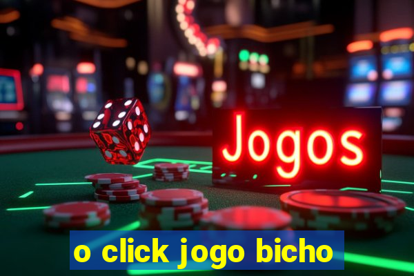 o click jogo bicho