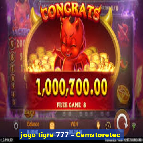 jogo tigre 777 - Cemstoretec
