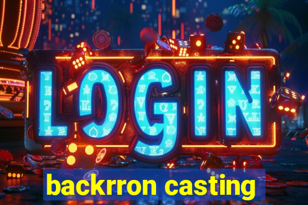 backrron casting