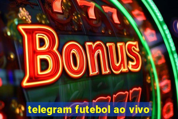 telegram futebol ao vivo