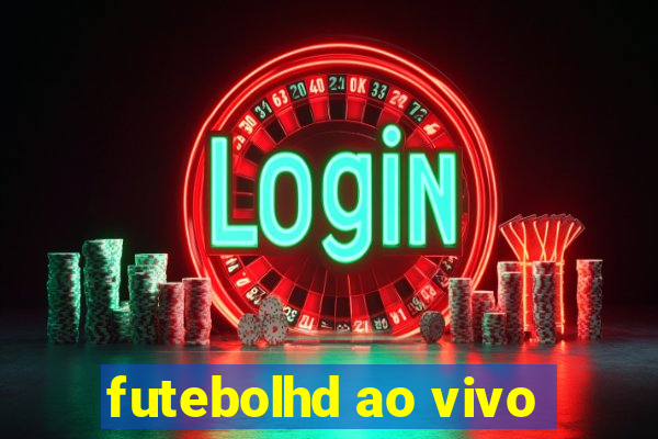 futebolhd ao vivo