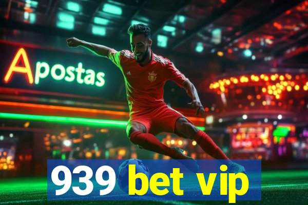 939 bet vip